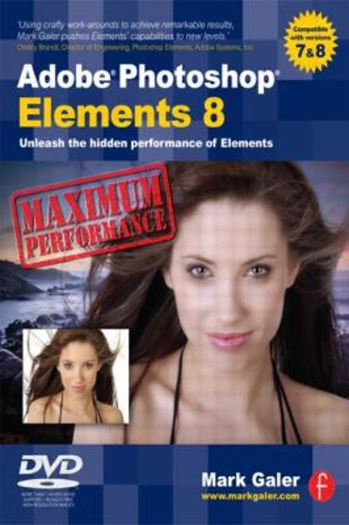 Adobe Photoshop Elements 8: Maximum Performance : Unleash the Hid