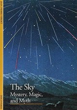 The Sky: Mystery, Magic, and Myth (Discoveries) - Paperback - VERY GOOD