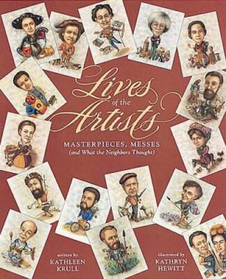 Lives of the Artists: Masterpieces, Messes (and What the Neighbors T - GOOD