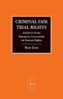Criminal Fair Trial Rights: Article 6 of the European Convention on Human Rights by Ryan Goss (Paperback, 2016)