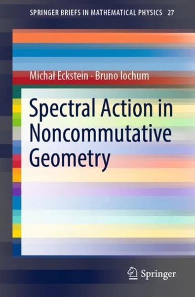 Spectral Action in Noncommutative Geometry by Bruno Iochum (English) Paperback B