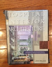 Hospital Interior Architecture: Creating Healing Environments Jain Malkin 1992