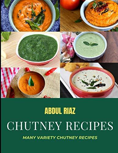 Chutney Rezepte: Viele verschiedene Chutney Rezepte von Abdul Riaz (Taschenbuch, 2021) - Bild 1 von 3