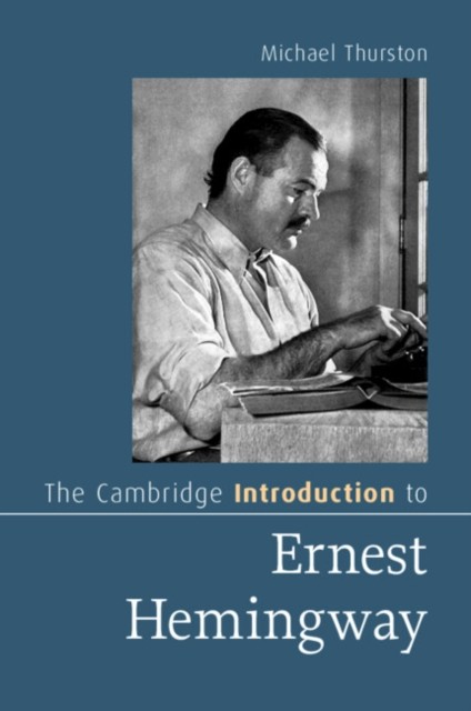 The Cambridge Introduction to Ernest Hemingway by Michael Thurston PAPERBACK