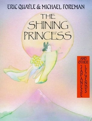 The Shining Princess and Other Japanese Legends by Quayle, Eric 0862648831