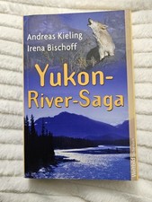 Yukon - River - Saga : Buch von Andreas Kieling