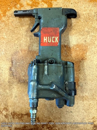 USED HUCK 350 PNEUMATIC BLIND RIVET TOOL GUN AIRCRAFT AEROSPACE FREE ...