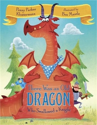 There Was an Old Dragon Who Swallowed a Knight (Hardback or Cased Book)