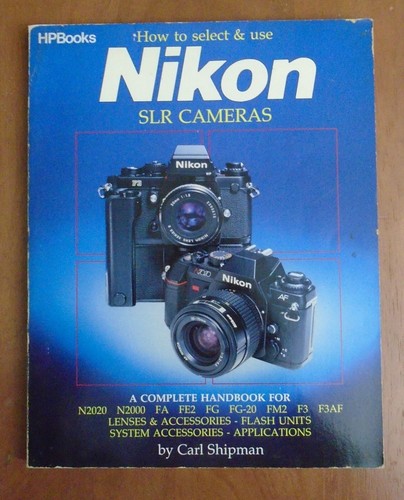 How to select & use Nikon SLR Cameras by Carl Shipman - Vintage 1986