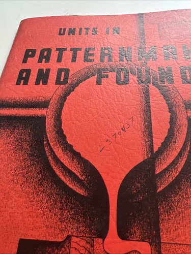 Units in PATTERN MAKING AND FOUNDING by Robert E. Smith  1939 Paperback  - Bild 2 von 5