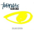 Eye on It (deluxe) 5099963540024 by TobyMac CD