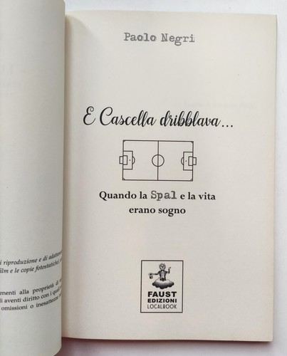 Libro E Cascella Dribblava Quando Spal Vita Erano Sogno Paolo Negri Faust Ed(L64 - Picture 2 of 3