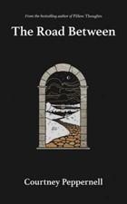 The Road Between by Courtney Peppernell: Used