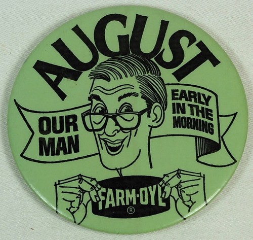 AUGUST NUESTRO HOMBRE TEMPRANO EN LA MAÑANA GRAN GRANJA-OYL PUBLICIDAD PINBACK BOTÓN - Imagen 1 de 2