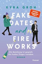 Fake Dates and Fireworks | Kyra Groh | Taschenbuch | 400 S. | Deutsch | 2024