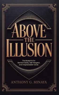 #ad Above The Illusion: The blueprint for mental clarity self respect and irreplac