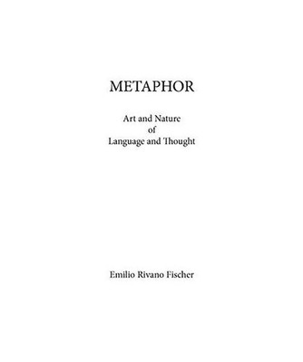 Metaphor: Art and Nature of Language and Thought: Art and Nature of Language and