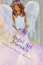 ANGEL ART JOURNALS: REFLECTIONS & INNER WISDOM (VOLUME 6) By Bonnie Mcphail NEW