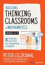 Building Thinking Classrooms in Mathematics, Grades K-12: 14 Teaching Practi...