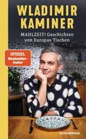 Mahlzeit! Geschichten Von Europas Tischen, Wladimir Kaminer