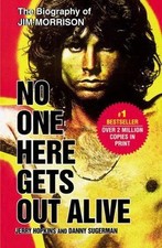 No One Here Gets Out Alive by Hopkins, Jerry; Sugerman, Danny