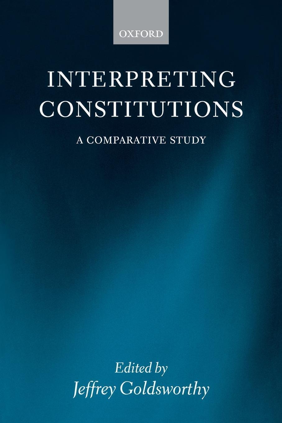 Thumbnail - Interpreting Constitutions | Jeffrey Godsworthy | A Comparative Study
