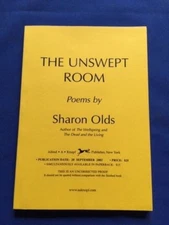 THE UNSWEPT ROOM - UNCORRECTED PROOF BY SHARON OLDS