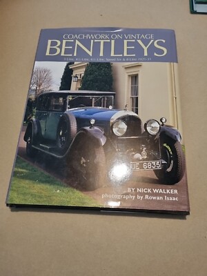 Coachwork on Vintage Bentleys: 3 Litre, 4.5 Litre, 6.5 Litre, Speed Six and 8...