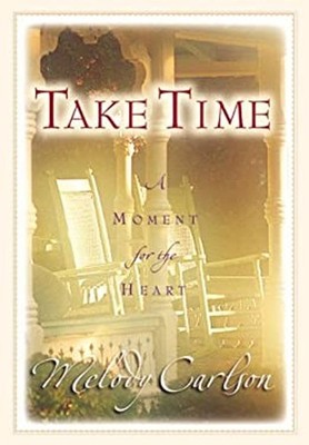 Take Time : A Moment for the Heart Hardcover Melody Carlson