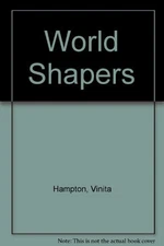WORLD SHAPERS By Vinita Hampton Wright & Carol Plueddemann *Excellent Condition*
