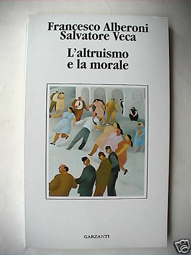 ALTRUISMO E MORALE Francesco Alberoni Salvatore Veca - Picture 1 of 1