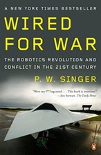 Wired for War: The Robotics Revolution and Conflict ... by Singer, P W Paperback