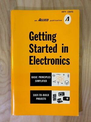 Allied Radio Getting Started In Electronics by Oliver P. Ferrell (1970, 3rd ed)