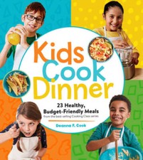 Kids Cook Dinner: 23 Healthy, Budget-Friendly Meals from the Best-Selling - GOOD
