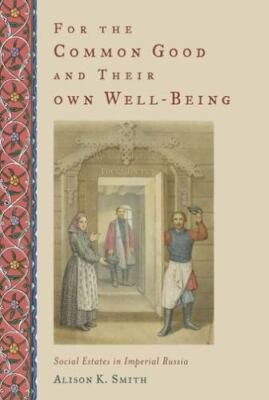 For the Common Good and Their Own Well-Being: Social Estates in Imperial Russia 