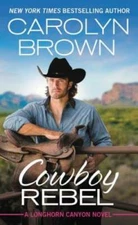 Cowboy Rebel: Includes a bonus short story (Longhorn Canyon) - GOOD