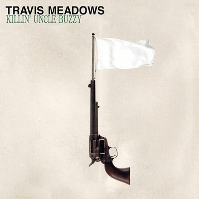 Travis Meadows - Killin Uncle Buzzy - CD