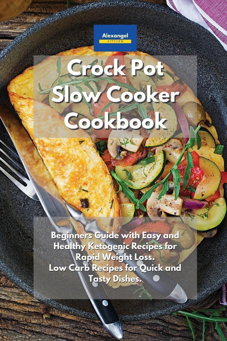 Thumbnail - Crockpot Slow Cooker Cookbook | Alexangel Kitchen | Taschenbuch |