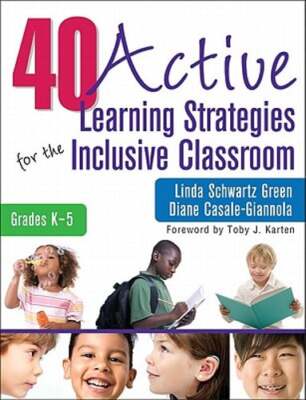 40 Active Learning Strategies for the Inclusive Classroom, Grades K-5 by Green