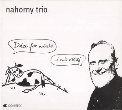 CD Nahorny Trio Dolce Far Niente ...I Nic Więcej DIGIPAK Confiteor