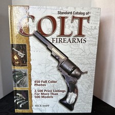 Standard Catalog of Colt Firearms By Rick Sapp HB LN 450 Color Photos 500 Models