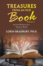 Treasures from an Old Book: Ancient Wisdom for a Modern World Volume 2 by Lorin 