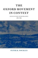 The Oxford Movement in Context: Anglican High Churchmanship, 1760 1857