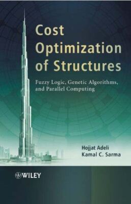 Cost Optimization of Structures: Fuzzy Logic, Genetic Algorithms