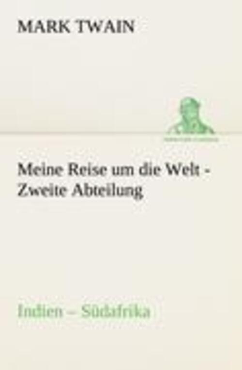 Thumbnail - Mark Twain | Meine Reise Um Die Welt - Zweite Abteilung | Taschenbuch
