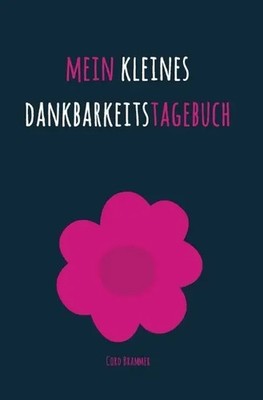 Mein kleines Dankbarkeitstagebuch Cord Brammer Taschenbuch Deutsch epubli