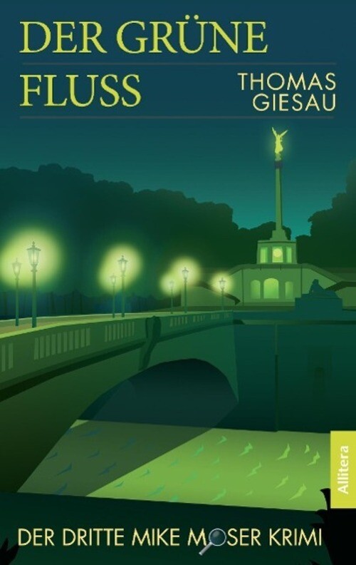 Thumbnail - Der Grüne Fluss Der Dritte Mike Moser Krimi Thomas Giesau Taschenbuch