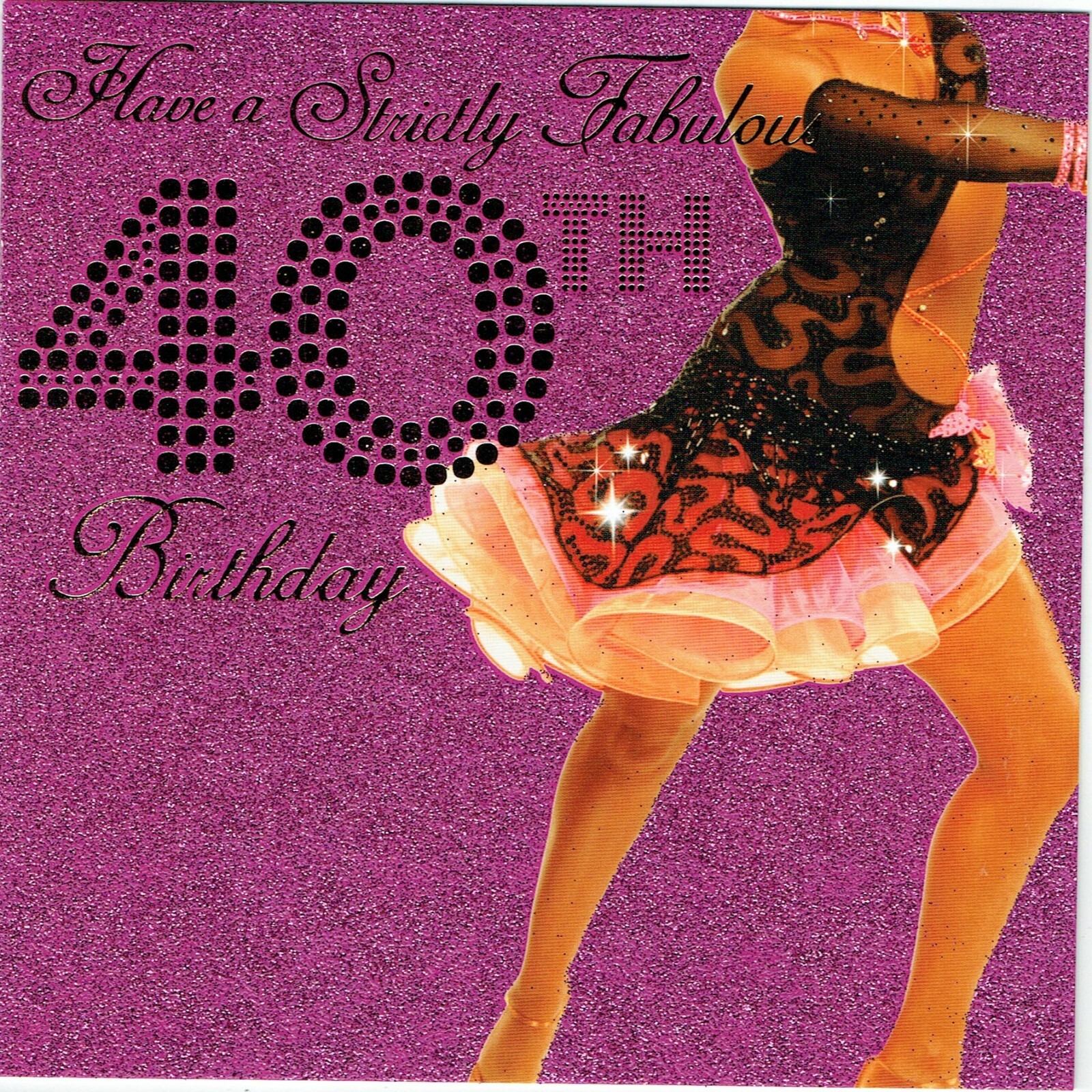 HAVE A STRICTLY FABULOUS 40th BIRTHDAY CARD - AGE 40 - STRICTLY COME DANCING