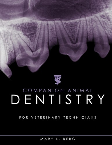 Companion Animal Dentistry for Veterinary Technicians