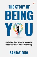The Story Of Being You Sanjay Dua Taschenbuch Englisch 2025 Ean 9789363386518